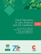 Fiscal Panorama of Latin America and the Caribbean 2019: Tax Policies for Resource Mobilization in the Framework of the  di United Nations: Economic Commission for Latin America and the Caribbean edito da UNITED NATIONS PUBN