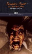 Dracula's Guest and Other Weird Stories di Bram Stoker edito da Prince Classics