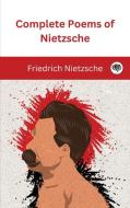 Complete Poems of Nietzsche di Friedrich Nietzsche, Original Thinkers Institute edito da Grapevine India