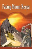 Facing Mount Kenya. the Traditional Life of the Gikuyu di Jomo Kenyatta edito da EAST AFRICAN EDUC PUBL