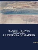 LA DEFENSA DE MADRID di Manuel Chaves Nogales edito da Culturea