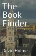 The Book Finder di David Holmes edito da David Holmes