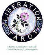 Liberation Tarot di adrienne maree brown, emet ezell, Lawrence Barriner edito da PM Press