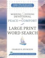 Mornings and Evenings of Peace and Comfort: Large Print Word Search di Charles H. Spurgeon edito da WHITAKER HOUSE