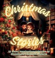 Christmas Stories for Children di Karla G. E. edito da Karla Edith Escaffi