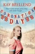 Coronation Day di Kay Brellend edito da HarperCollins Publishers
