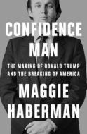 Confidence Man di Maggie Haberman edito da HarperCollins Publishers