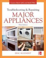 Troubleshooting and Repairing Major Appliances di Eric Kleinert edito da McGraw-Hill Education