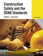 Construction Safety and the OSHA Standards di David L. Goetsch edito da Pearson Education (US)