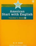 American Start with English 2: Teacher's Book di D. H. Howe edito da OXFORD UNIV PR ESL