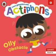 Actiphons Level 1 Book 10 Olly Obstacle di Ladybird edito da Penguin Random House Children's Uk