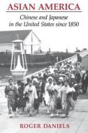 Asian America di Roger Daniels edito da University of Washington Press