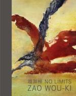 No Limits - Zao Wou-Ki di Michelle Yun edito da Yale University Press