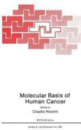 Molecular Basis of Human Cancer di Claudio Nicolini, International School of Pure and Applied, North Atlantic Treaty Organization edito da Springer US