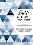 Faith That Matters di Eugene H. Peterson, Brennan Manning, A. W. Tozer, Frederick Buechner, Henri Nouwen, Bryan W. Smith, Dallas Willard, Wrig edito da Zondervan