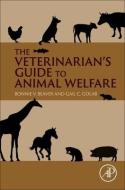 The Veterinarian's Guide To Animal Welfare di Bonnie V. Beaver, Gail Golab edito da Elsevier Science & Technology