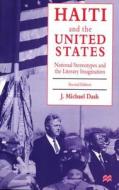Haiti and the United States: National Stereotypes and the Literary Imagination di J. Michael Dash edito da SPRINGER NATURE