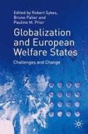 Globalization and European Welfare States: Challenges and Change di Rob Sykes, Jo Campling edito da SPRINGER NATURE