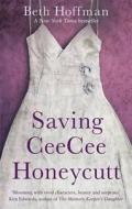 Saving Ceecee Honeycutt di Beth Hoffman edito da Little, Brown Book Group