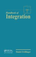 The Handbook Of Integration di Daniel Zwillinger edito da Taylor & Francis Ltd