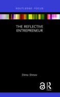 The Reflective Entrepreneur di Dimo Dimov edito da Taylor & Francis Ltd