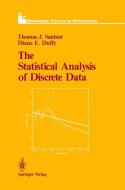 The Statistical Analysis of Discrete Data di Diane E. Duffy, Thomas J. Santner edito da Springer New York