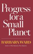 Progress for a Small Planet di Barbara Ward edito da W. W. Norton & Company