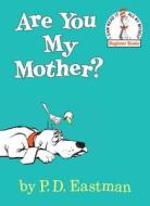 Are You My Mother? di P. D. Eastman edito da Random House Books for Young Readers