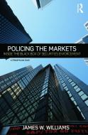 Policing The Markets di James W. Williams edito da Taylor & Francis Ltd