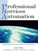 Professional Services Automation di Rudolf Melik, Ludwig Melik, Albert S. Bitton edito da John Wiley & Sons