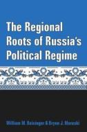 Reisinger, W:  The Regional Roots of Russia's Political Regi di William M. Reisinger edito da University of Michigan Press