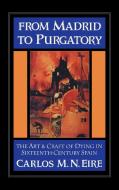 From Madrid to Purgatory di Carlos Eire edito da Cambridge University Press