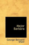 Major Barbara di George Bernard Shaw edito da Bibliolife