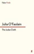 The Judas Cloth di Julia O'Faolain edito da Faber and Faber ltd.
