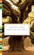 Stories of Trees and the Forest edito da EVERYMANS LIB