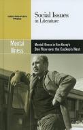 Mental Illness in Ken Kesey's One Flew Over the Cuckoo's Nest edito da Greenhaven Press
