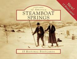 Steamboat Springs di David H. Ellis, Catherine H. Ellis edito da Arcadia Publishing (SC)