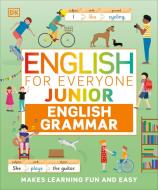 English for Everyone Junior English Grammar: A Simple Visual Guide to English di Dk edito da DK PUB