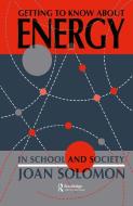 Getting To Know About Energy In School And Society di Joan Solomon edito da Taylor & Francis Ltd