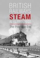 British Railways Steam in Retrospect di Eric Oldham edito da The History Press