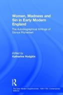 Women, Madness and Sin in Early Modern England di Katherine Hodgkin edito da Taylor & Francis Ltd