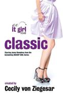 Classic: An It Girl Novel di Cecily Von Ziegesar edito da Headline Publishing Group