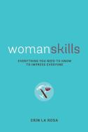 Womanskills di Erin La Rosa edito da Voyageur Press