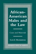 African-American Males and the Law di Floyd D. Weatherspoon edito da University Press of America