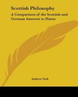 Scottish Philosophy di Andrew Seth edito da Kessinger Publishing Co