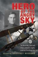 Hero of the Angry Sky di David S. Ingalls edito da Ohio University Press