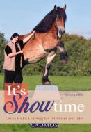 It's Showtime: Circus Tricks: Learning Fun for Horses and Rider di Sylvia Czarnecki edito da CADMOS