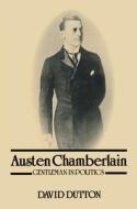 Austen Chamberlain di David Dutton edito da Taylor & Francis Inc