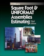 Square Foot & UNIFORMAT Assemblies Estimating di RSMeans edito da John Wiley & Sons