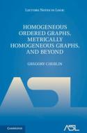 Homogeneous Ordered Graphs, Metrically Homogeneous Graphs, And Beyond 2 Volume Hardback Set di Gregory Cherlin edito da Cambridge University Press